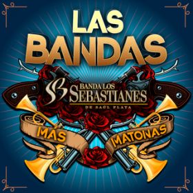 Ao - Las Bandas Mas Matonas / Banda Los Sebastianes De Saul Plata