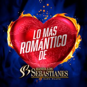 Ao - Lo Mas Romantico De / Banda Los Sebastianes De Saul Plata