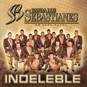 Indeleble / Banda Los Sebastianes De Sa l Plata