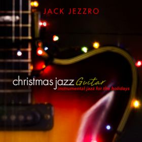 Ao - Christmas Jazz Guitar: Instrumental Jazz for the Holidays / WbNEWFY