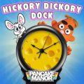 Pancake Manor̋/VO - Hickory Dickory Dock