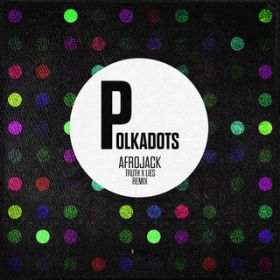 Polkadots (Truth x Lies Remix) / AtWbN