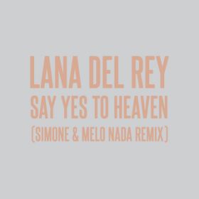 Say Yes To Heaven (sim0ne  Melo Nada Remix) / iEfEC