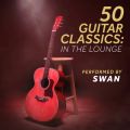 Ao - 50 Guitar Classics: In The Lounge / Swan
