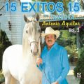 Ao - 15 Exitos 15 con Tambora VolD 3 / Antonio Aguilar