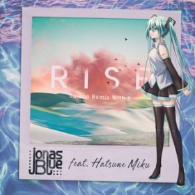 Rise featD Hatsune Miku (Guiano Remix With ) / WiXEu[
