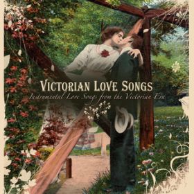 Ao - Victorian Love Songs: Instrumental Love Songs From The Victorian Era / NCOE_J