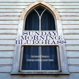 Ao - Sunday Morning Bluegrass: Instrumental Bluegrass Featuring Traditional Gospel Hymns / NCOE_J