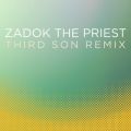 VeBEIuEvnEtBn[jbNEI[PXg̋/VO - Zadok the Priest (Coronation Anthem No. 1, HWV 258) (Third Son Remix)