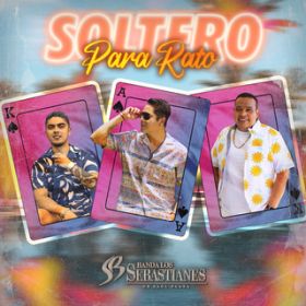 Soltero Para Rato / Banda Los Sebastianes De Sa l Plata