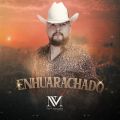 Nano Machado Y Los Keridos̋/VO - Enhuarachado