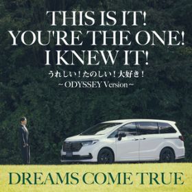 THIS IS IT! YOU'RE THE ONE! I KNEW IT! (ꂵ!̂!D! `ODYSSEY Version`) / DREAMS COME TRUE