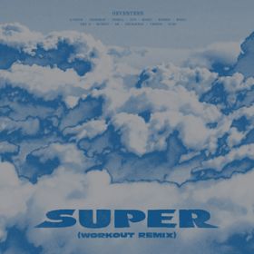 Super (Workout Remix) / SEVENTEEN