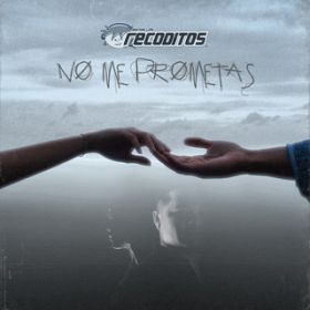 No Me Prometas / Banda Los Recoditos