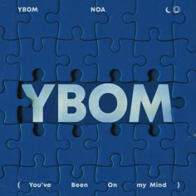 YBOM (Youfve Been On my Mind) / NOA