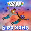 Pancake Manor̋/VO - Bird Song
