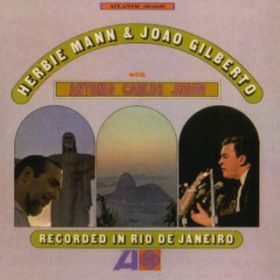 Ao - Recorded In Rio De Janerio / Herbie Mann, Joao Gilberto & Antonio Carlos Jobim
