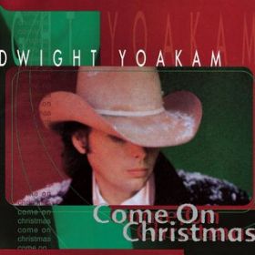 Come on Christmas / Dwight Yoakam