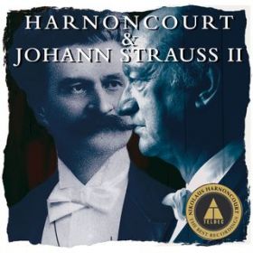 Ao - Harnoncourt conducts Johann Strauss II / Nikolaus Harnoncourt