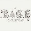 The Bach Christmas Experience