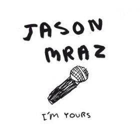 I'm Yours (From the Casa Nova Sessions) / Jason Mraz