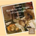 Ao - Jerusalem : Matins for the Virgin of Guadalupe 1764 (DAW 50) / Chanticleer