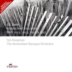 Ao - Bach, JS : Harpsichord Concertos Nos 1, 2, 5 & 6  -  Elatus / Ton Koopman & Amsterdam Baroque Orchestra