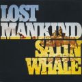 Satin Whale̋/VO - Lost Mankind