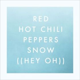 Ao - Snow (Hey Oh) / Red Hot Chili Peppers