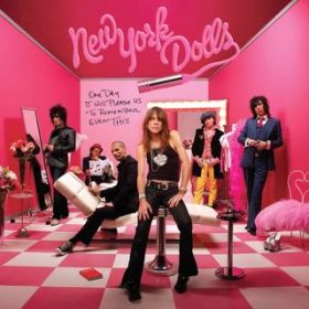 Take a Good Look at My Good Looks / New York Dolls