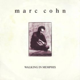 Walking in Memphis / Marc Cohn