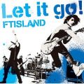 アルバム - Let it go！ / FTISLAND