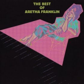 I Never Loved a Man (The Way I Love You) / Aretha Franklin