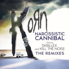 Narcissistic Cannibal (featD Skrillex  Kill the Noise) [Andre Giant Remix] / Korn