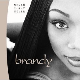 Never Say Never / Brandy