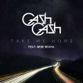Ao - Take Me Home (featD Bebe Rexha) / Cash Cash