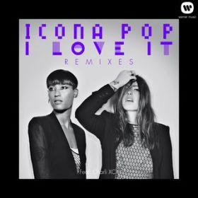 I Love It (featD Charli XCX) [Wayne G  LFB Remix] [Radio Edit] / Icona Pop