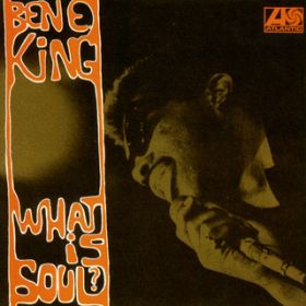 Ao - What Is Soul? / Ben E. King