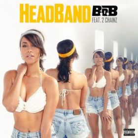 HeadBand (featD 2 Chainz) / B.o.B