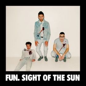 Sight of the Sun (Single Version) / fun.