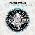 Ao - You Used To Love Me / Faith Evans