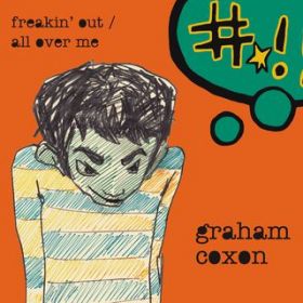 Ao - Freakin' Out / All Over Me / Graham Coxon