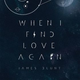 When I Find Love Again / James Blunt