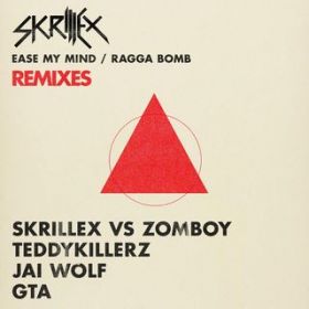 Ao - Ease My Mind v Ragga Bomb Remixes / Skrillex