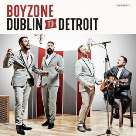 Ao - Dublin to Detroit / Boyzone