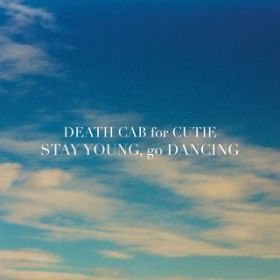 Ao - Stay Young, Go Dancing / Death Cab for Cutie