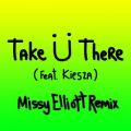 Skrillex & Diplő/VO - Take U There (feat. Kiesza) [Missy Elliott Remix]