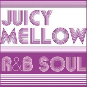 Ao - JUICY MELLOW RB SOUL / Various Artists