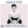 Ao - Some Type of Love / Charlie Puth