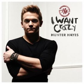I Want Crazy (Ryan Tedder Mix) / Hunter Hayes